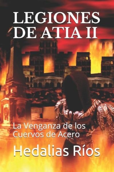 Cover for Hedalias Rios · Legiones de Atia II (Pocketbok) (2019)