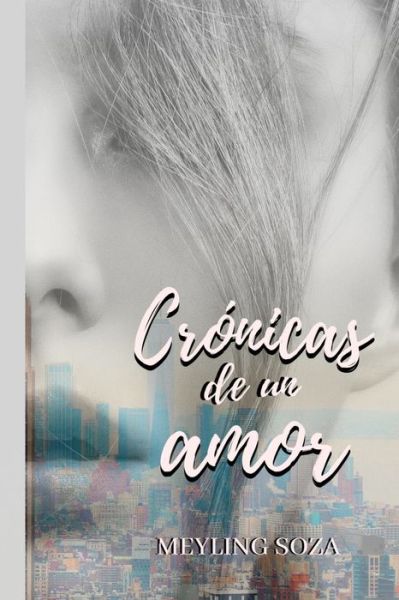 Cover for Meyling Regina Soza · Cronicas de un amor (Paperback Book) (2020)