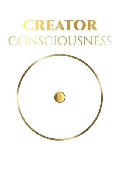Cover for Ahaumna Ah Ma Yah · Creator Consciousness (Paperback Book) (2020)