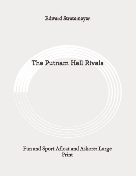 Cover for Edward Stratemeyer · The Putnam Hall Rivals (Paperback Book) (2020)
