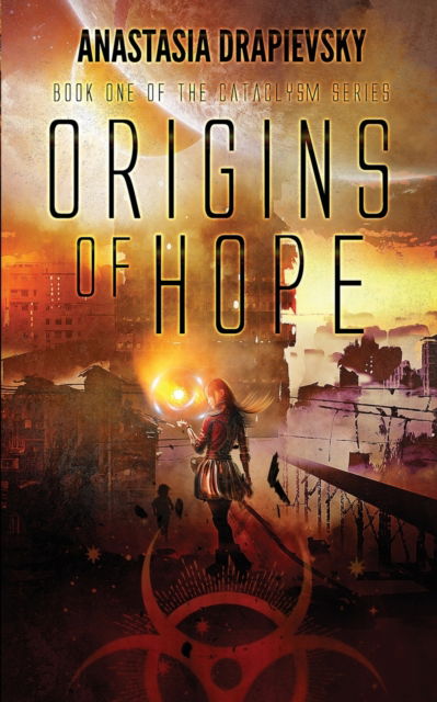 Cover for Anastasia Drapievsky · Origins of Hope: Book One of The Cataclysm Series - Cataclysm (Paperback Book) (2020)