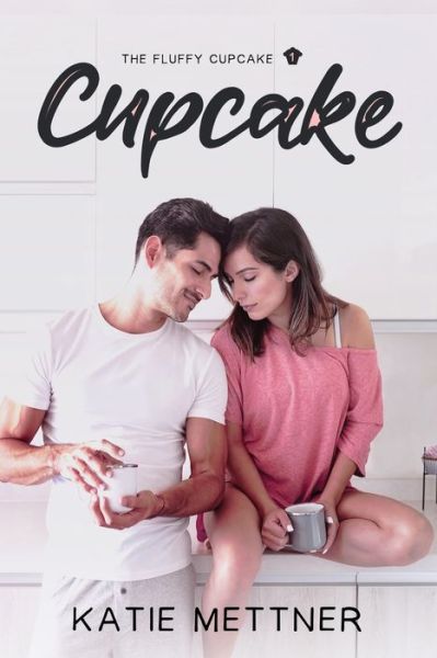 Cupcake - Katie Mettner - Kirjat - Independently Published - 9798671681529 - tiistai 4. elokuuta 2020