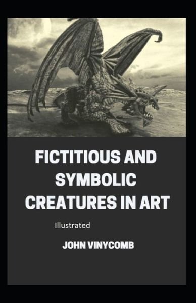Cover for John Vinycomb · Fictitious and Symbolic Creatures in Art illustrated (Paperback Book) (2020)