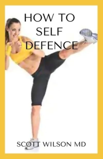 Cover for Scott Wilson · How to Self Defence (Pocketbok) (2020)