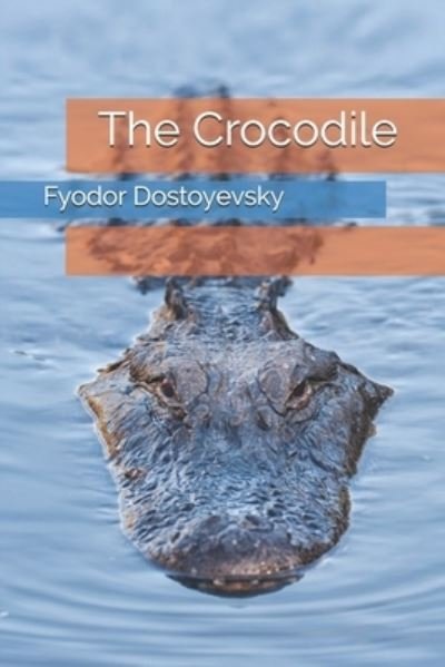 Cover for Fyodor Dostoyevsky · The Crocodile (Paperback Bog) (2021)