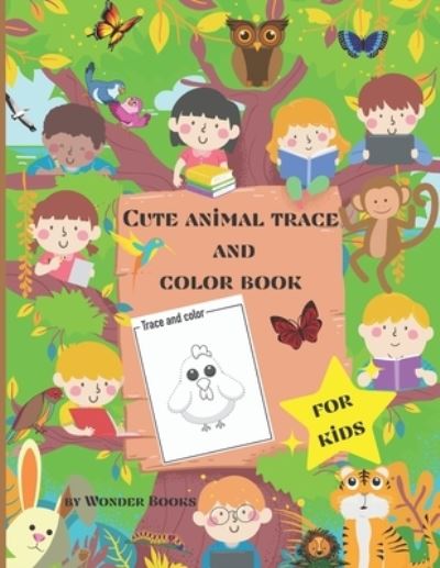 Cute animal trace and color book for kids: Funny animals coloring book - Wonder Books - Bücher - Independently Published - 9798712229529 - 21. Februar 2021