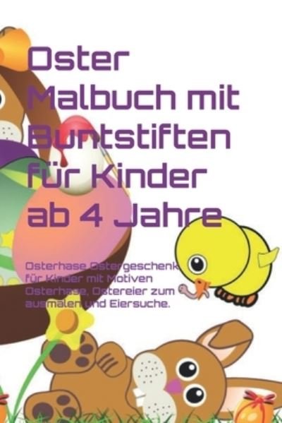 Cover for Koerni Modern Press · Ostern Malbuch mit Buntstiften fur Kinder ab 4 Jahre (Pocketbok) (2021)