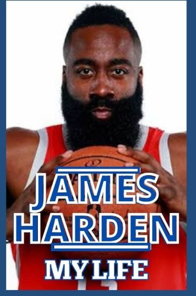 Cover for Samuel O · James Harden: My Life - Inside And Outside The Court And Journey So Far (Paperback Bog) (2021)