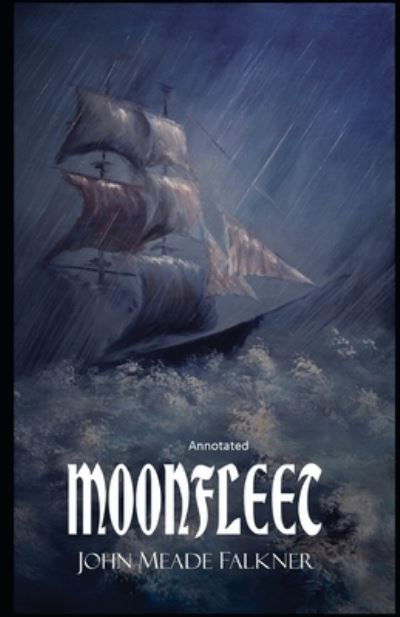 Cover for John Meade Falkner · Moonfleet Annotated (Taschenbuch) (2021)