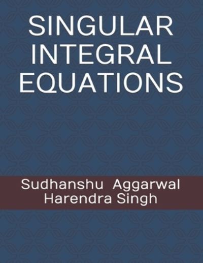 Cover for Harendra Singh · Singular Integral Equations (Paperback Book) (2021)