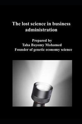Cover for Taha Bayomy Mohamed · The lost science in business administration (Paperback Book) (2021)
