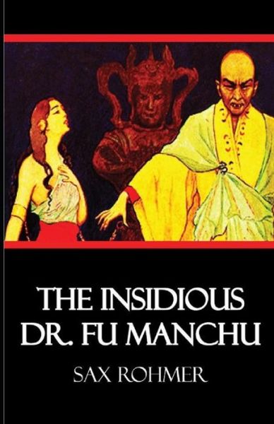 Cover for Sax Rohmer · The Insidious Dr. Fu-Manchu Illustrated (Paperback Book) (2021)