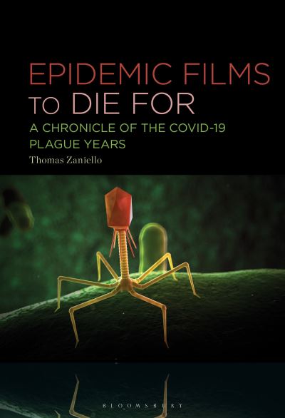 Cover for Tom Zaniello · Epidemic Films to Die For: A Chronicle of the Covid-19 Plague Years (Inbunden Bok) (2024)