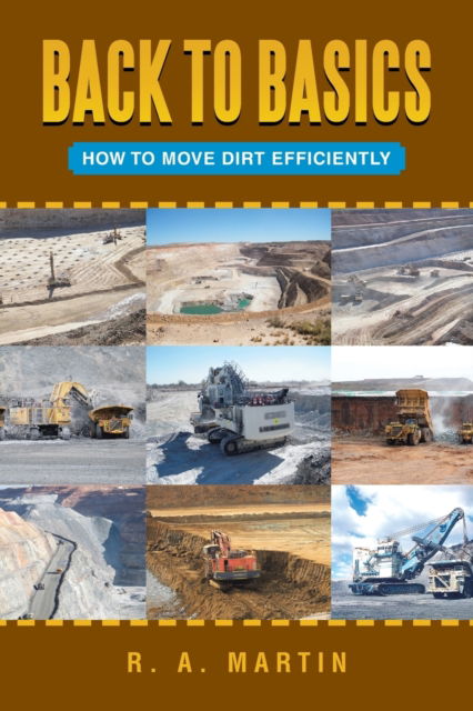 Cover for R a Martin · Back to Basics: How to Move Dirt Efficiently (Paperback Bog) (2022)