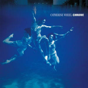 Chrome - Catherine Wheel - Música - MUSIC ON VINYL - 0600753762530 - 31 de agosto de 2017