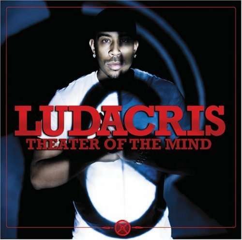 Theater of the Mind - Ludacris - Music - DEF - 0602517827530 - November 24, 2008