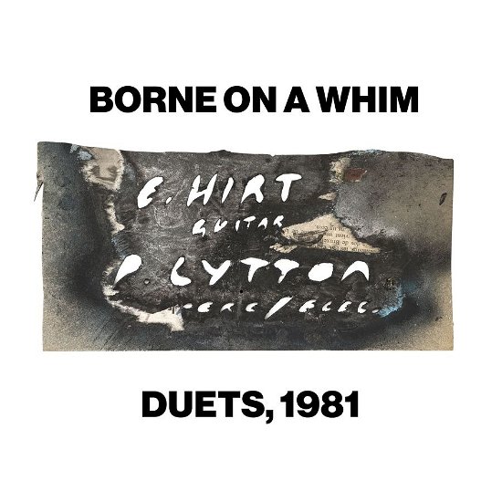 Cover for Lytton,paul / Hirt,erhard · Borne on a Whim: Duets 1981 (CD) (2023)
