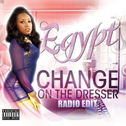 Cover for Egypt · Change on the Dresser (Radio Edit) (CD) (2012)