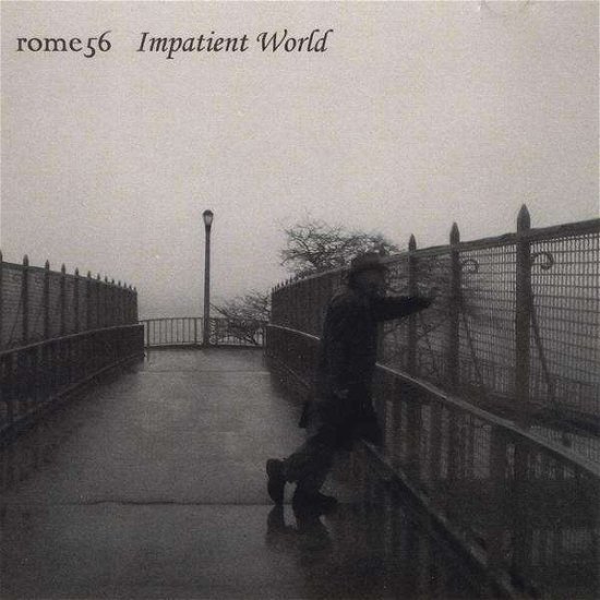 Cover for Rome 56 · Impatient World (CD) (2009)