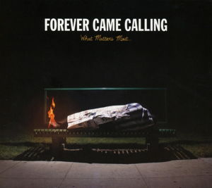 Cover for Forever Came Calling · What Matters Most (CD) (2014)