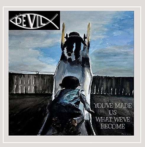 Cover for Devil · You've Made Us What We've Become (CD) (2015)