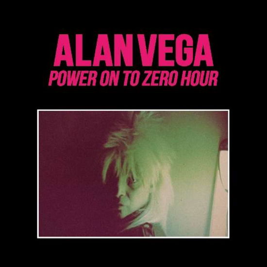 Cover for Alan Vega · Power On To Zero Hour (LP) (2023)