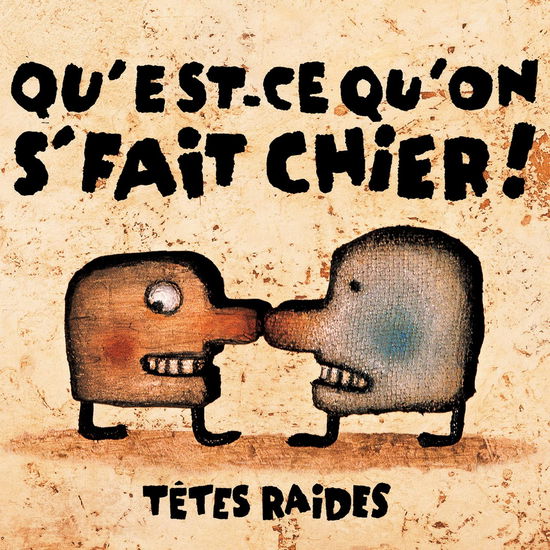 Cover for Tetes Raides · Quest-ce Quon Se Fait Chier (CD) (2022)