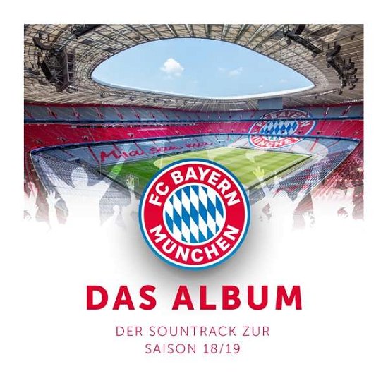 Das Album - Der Soundtrack Zur Saison 2018/19 - Fc Bayern München - Musik - TELAMO - 4053804312530 - 26 oktober 2018