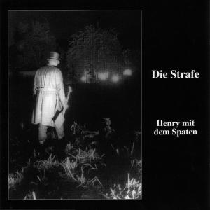 Cover for Die Strafe · Henry Mit Dem Spaten (CD) (2008)