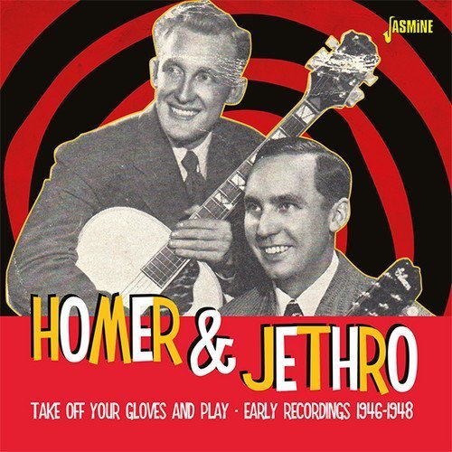 Take off Your Gloves and Play Early Recordings 1946-1948 - Homer & Jethro - Música - JASMINE RECORDS - 4526180442530 - 14 de março de 2018