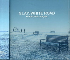 Cover for Glay · White Road: Ballad Best Singles (CD) [Japan Import edition] (2005)