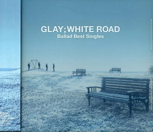 White Road: Ballad Best Singles - Glay - Musik - EMIJ - 4988006195530 - 19. Januar 2005