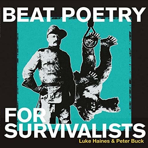 Luke Haines & Peter Buck · Beat Poetry For Survivalists (CD) (2020)