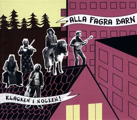 Cover for Alla Barn Fagra · Klacken I Nocken (CD) (2016)