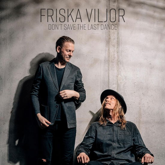 Don't Save The Last Dance - Friska Viljor - Musiikki - Crying Bob Records - 7320470270530 - perjantai 17. toukokuuta 2024