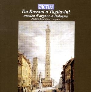 Cover for Andrea Macinanti · From Rossini to Tagliavini: Organ Music at Bologna (CD) (2009)
