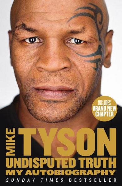 Undisputed Truth: My Autobiography - Mike Tyson - Kirjat - HarperCollins Publishers - 9780007502530 - torstai 5. kesäkuuta 2014