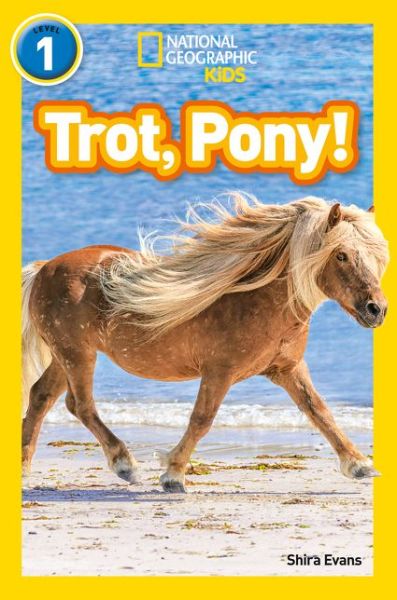 Cover for Shira Evans · Trot, Pony!: Level 1 - National Geographic Readers (Paperback Book) (2017)