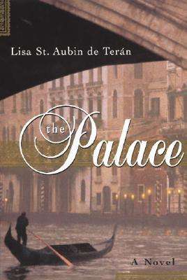 Cover for Lisa St. Aubin De Teran · The Palace: a Novel (Taschenbuch) [1st edition] (2000)