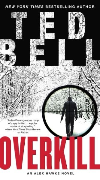 Cover for Ted Bell · Overkill: An Alex Hawke Novel - Alex Hawke Novels (Pocketbok) (2019)