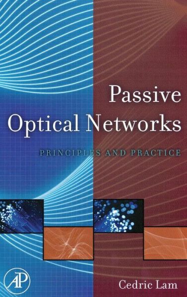 Cover for Cedric F. Lam · Passive Optical Networks: Principles and Practice (Hardcover Book) (2007)