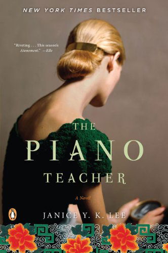 Cover for Janice Y. K. Lee · The Piano Teacher: a Novel (Paperback Book) [Third Printing edition] (2009)