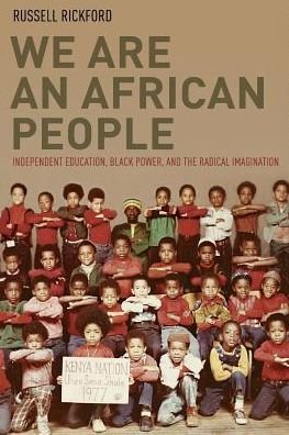 Cover for Rickford, Russell (Assistant Professor of History, Assistant Professor of History, Cornell University) · We Are an African People: Independent Education, Black Power, and the Radical Imagination (Pocketbok) (2019)