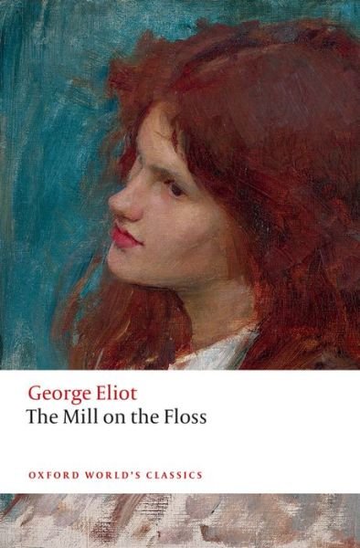 Cover for George Eliot · The Mill on the Floss - Oxford World's Classics (Paperback Book) [3 Revised edition] (2015)