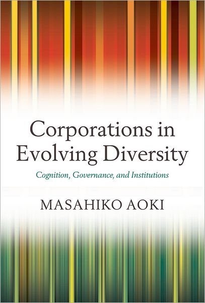 Cover for Masahiko Aoki · Corporations in Evolving Diversity: Cognition, Governance, and Institutions - Clarendon Lectures in Management Studies (Hardcover bog) (2010)