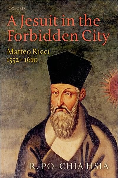 Cover for Hsia, R. Po-chia (Edwin Erle Sparks Professor of History, Religious Studies, and Asian Studies, the Pennsylvania State University) · A Jesuit in the Forbidden City: Matteo Ricci 1552-1610 (Taschenbuch) (2012)