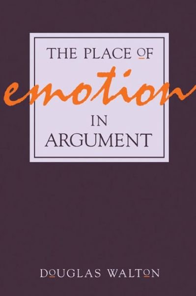 Cover for Walton, Douglas  (University of Winnipeg) · The Place of Emotion in Argument (Paperback Book) (1992)