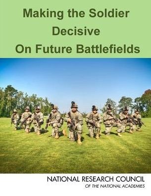 Cover for National Research Council · Making the Soldier Decisive on Future Battlefields (Paperback Book) (2013)