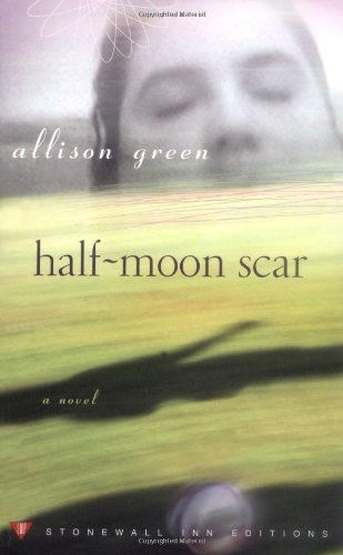 Cover for Allison Green · Half-moon Scar (Stonewall Inn Editions) (Paperback Book) [First edition] (2001)