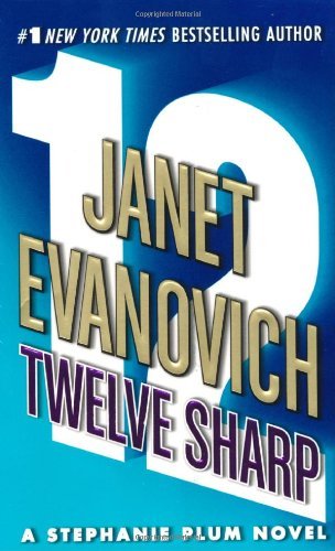 Cover for Janet Evanovich · Twelve Sharp - Stephanie Plum Novels (Paperback Book) [Reprint edition] (2007)